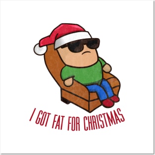 I Got Fat for Christmas Posters and Art